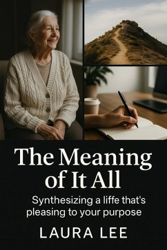 The Meaning of it all (eBook, ePUB) - Lee, Laura The Meaning of it all (eBook, ePUB) - Lee, Laura