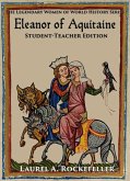 Eleanor of Aquitaine: Student-Teacher Edition (Legendary Women of World History Textbooks, #15) (eBook, ePUB) Eleanor of Aquitaine: Student-Teacher Edition (Legendary Women of World History Textbooks, #15) (eBook, ePUB)