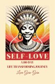 Self-Love: A 100 Day Life Transforming Journey (Self-Love in Action, #1) (eBook, ePUB)