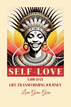 Self-Love: A 100 Day Life Transforming Journey (Self-Love in Action, #1) (eBook, ePUB) - Gcin, Love Gcin