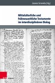 Mittelalterliche und frühneuzeitliche Testamente im interdisziplinären Dialog (eBook, PDF)