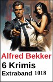 6 Krimis Extraband 1018 (eBook, ePUB) 6 Krimis Extraband 1018 (eBook, ePUB)