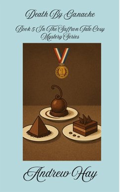 Cover Death By Ganache (Saffron Tate Cosy Mystery Series, #5) (eBook, ePUB)
