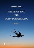 Kaffee mit Zimt und Holunderbeersuppe (eBook, ePUB)