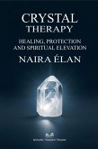 Crystal Therapy - Healing, Protection and Spiritual Elevation (eBook, ePUB)