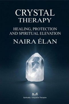 Cover Crystal Therapy - Healing, Protection and Spiritual Elevation (eBook, ePUB)