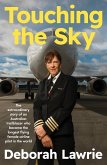 Touching the Sky: The extraordinary story of an Australian trailblazer who became the longest flying female airline pilot in the world (eBook, ePUB) Touching the Sky: The extraordinary story of an Australian trailblazer who became the longest flying female airline pilot in the world (eBook, ePUB)