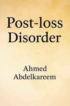 Post-loss disorder (eBook, ePUB) - Abdelkareem, Ahmed Post-loss disorder (eBook, ePUB) - Abdelkareem, Ahmed