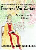 Empress Wu Zetian: Student - Teacher Edition (Legendary Women of World History Textbooks, #6) (eBook, ePUB)