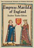 Empress Matilda of England: Student - Teacher Edition (Legendary Women of World History Textbooks, #8) (eBook, ePUB)