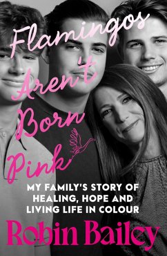 Cover Flamingos Aren't Born Pink: A moving and uplifting memoir on heartbreak, grief and finding joy, by Brisbane radio personality and podcaster (eBook, ePUB)