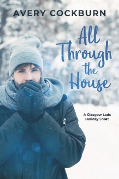 All Through the House (Glasgow Lads, #5.5) (eBook, ePUB) Cover All Through the House (Glasgow Lads, #5.5) (eBook, ePUB)