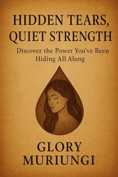 Cover Hidden tears, quiet strength (Digital soulcare) (eBook, ePUB)