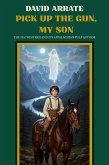 Pick Up the Gun, My Son (eBook, ePUB)