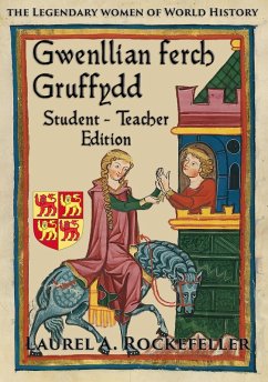 Cover Gwenllian ferch Gruffydd: Student - Teacher Edition (Legendary Women of World History Textbooks, #7) (eBook, ePUB)