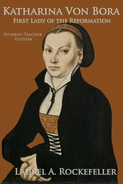 Cover Katharina Von Bora: Student-Teacher Edition (Legendary Women of World History Textbooks, #14) (eBook, ePUB)
