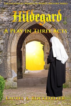 Cover Hildegard: A Play in Three Acts (Legendary Women of World History Dramas, #11) (eBook, ePUB)