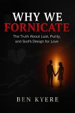 Why We Fornicate (eBook, ePUB) Why We Fornicate (eBook, ePUB)