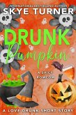 Drunk Pumpkin, A Love Drunk Short Story (Love Drunk Short Stories, #10) (eBook, ePUB) Drunk Pumpkin, A Love Drunk Short Story (Love Drunk Short Stories, #10) (eBook, ePUB)