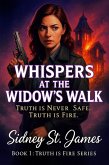 Whispers at the Widow's Walk -Truth is Never Safe. Truth is Fire (Truth is Fire Series, #3) (eBook, ePUB) Whispers at the Widow's Walk -Truth is Never Safe. Truth is Fire (Truth is Fire Series, #3) (eBook, ePUB)