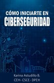 Cómo Iniciarte en Ciberseguridad (eBook, ePUB) Cómo Iniciarte en Ciberseguridad (eBook, ePUB)