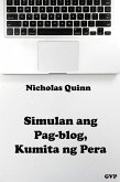 Simulan ang Pag-blog, Kumita ng Pera (eBook, ePUB)
