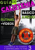 GUÍA DE CALISTENIA: Controla tu cuerpo y controlarás tu vida 3 (CALISTENIA de 0 a CRACK!) (eBook, ePUB) GUÍA DE CALISTENIA: Controla tu cuerpo y controlarás tu vida 3 (CALISTENIA de 0 a CRACK!) (eBook, ePUB)