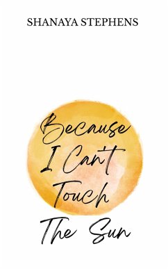 Cover Because I Can't Touch The Sun (eBook, ePUB)