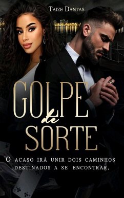 Um Golpe de Sorte (eBook, ePUB) - Dantas, Taize Um Golpe de Sorte (eBook, ePUB) - Dantas, Taize