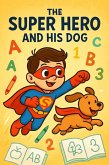 The Super Hero And His Dog (eBook, ePUB) The Super Hero And His Dog (eBook, ePUB)