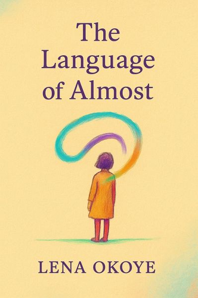 The Language of Almost (eBook, ePUB) The Language of Almost (eBook, ePUB)