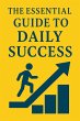 The Essential Guide to Daily Success... - Bild 1