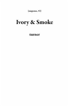 Cover Ivory & Smoke (suspense, #2) (eBook, ePUB)