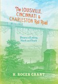 The Louisville, Cincinnati & Charleston Rail Road (eBook, ePUB)