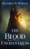 The Blood Enchantress (eBook, ePUB) The Blood Enchantress (eBook, ePUB)