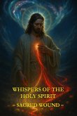 Whispers of the Holy Spirit - Sacred Wound (eBook, ePUB)