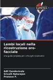 Lembi locali nella ricostruzione oro-facciale Lembi locali nella ricostruzione oro-facciale