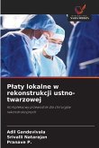P¿aty lokalne w rekonstrukcji ustno-twarzowej P¿aty lokalne w rekonstrukcji ustno-twarzowej