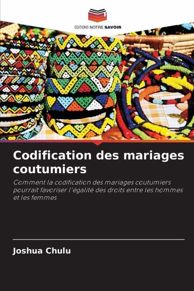 Codification des mariages coutumiers Codification des mariages coutumiers
