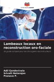 Lambeaux locaux en reconstruction oro-faciale Lambeaux locaux en reconstruction oro-faciale