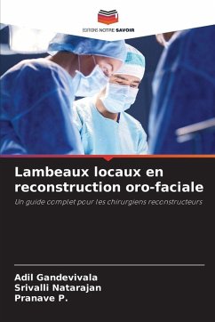 Lambeaux locaux en reconstruction oro-faciale - Gandevivala, Adil;Natarajan, Srivalli;P., Pranave
