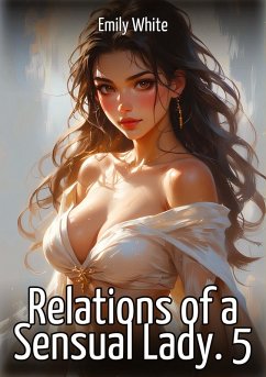 Relations of a Sensual Lady. 5 - White, Emily
