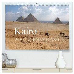 Kairo - Besuch in einer Metropole (hochwertiger Premium Wandkalender 2026 DIN A2 quer), Kunstdruck in Hochglanz Kairo - Besuch in einer Metropole (hochwertiger Premium Wandkalender 2026 DIN A2 quer), Kunstdruck in Hochglanz