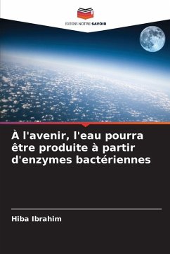 Cover À l'avenir, l'eau pourra être produite à partir d'enzymes bactériennes