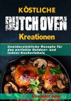 Cover Köstliche Dutch Oven-Kreationen
