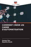 COMMENT CRÉER UN CADRE D'AUTOMATISATION COMMENT CRÉER UN CADRE D'AUTOMATISATION