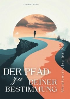 Der Pfad zu deiner Bestimmung: