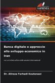 Banca digitale e approccio allo sviluppo economico in Iran Banca digitale e approccio allo sviluppo economico in Iran