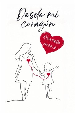 Desde mi corazón: Recuerdos para ti - Seidel, Leonie Desde mi corazón: Recuerdos para ti - Seidel, Leonie