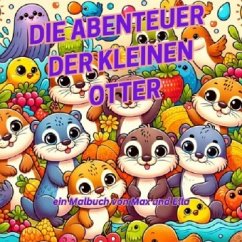Die Abenteuer der kleinen Otter Die Abenteuer der kleinen Otter